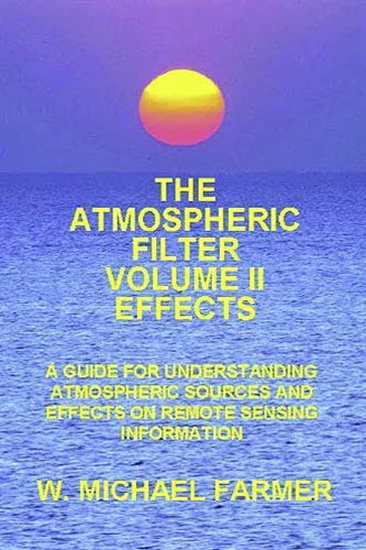 The Atmospheric Filter - Volume 2 – Effects - W Michael Farmer