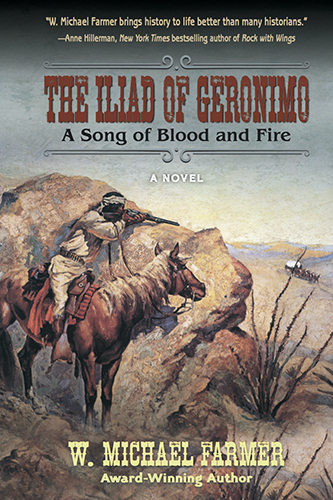 The Iliad of Geronimo by W Michael Farmer